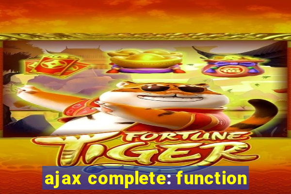 ajax complete: function